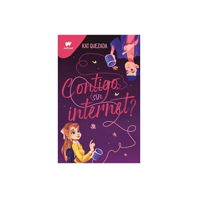 Contigo, Sin Internet? / With You Even Without Wifi - by Kat Quezada (Paperback)