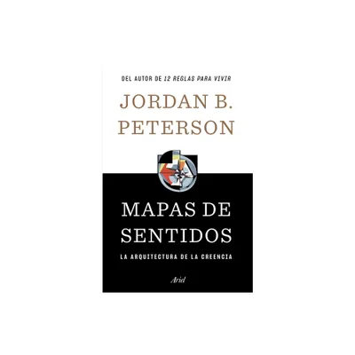 Mapas de Sentidos: La Arquitectura de la Creencia / Maps of Meaning - by Jordan B Jordan B (Paperback)