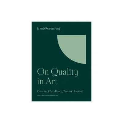 On Quality in Art - by Jakob Rosenberg (Paperback)