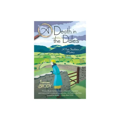 Death in the Dales - (Kate Shackleton Mystery) by Frances Brody (Paperback)