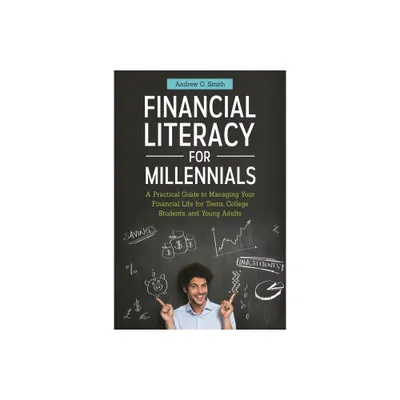 Financial Literacy for Millennials - by Andrew O Smith Cfo (Hardcover)