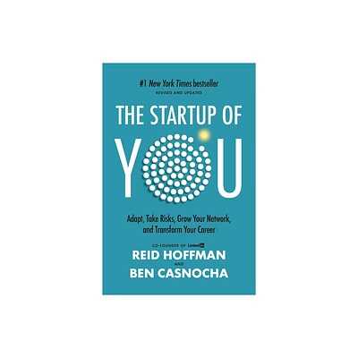 The Startup of You (Revised and Updated) - by Reid Hoffman & Ben Casnocha (Hardcover)