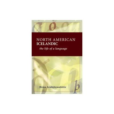 North American Icelandic - by Birna Arnbjrnsdttir (Paperback)