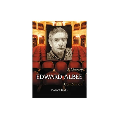 Edward Albee - (McFarland Literary Companion) by Phyllis T Dircks (Paperback)