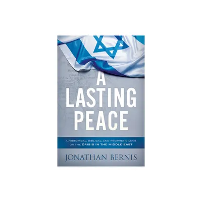 A Lasting Peace - by Jonathan Bernis (Paperback)