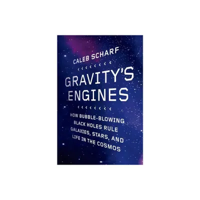 Gravitys Engines - by Caleb Scharf (Paperback)