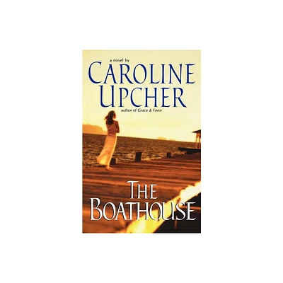 The Boathouse - by Caroline Upcher (Paperback)