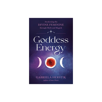 Goddess Energy - by Gabriela Herstik (Paperback)