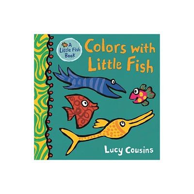 Colors with Little Fish - by Lucy Cousins (Board Book)