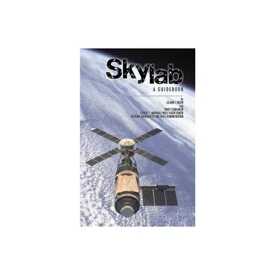 Skylab a Guidebook - by Leland F Belew & Ernst Stuhlinger (Paperback)