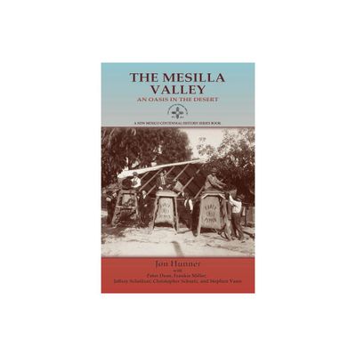 The Mesilla Valley - (New Mexico Centennial History Series Book) by Jon Hunner (Paperback)