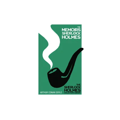 The Memoirs of Sherlock Holmes - The Sherlock Holmes Collectors Library;With Original Illustrations by Sidney Paget - by Arthur Conan Doyle