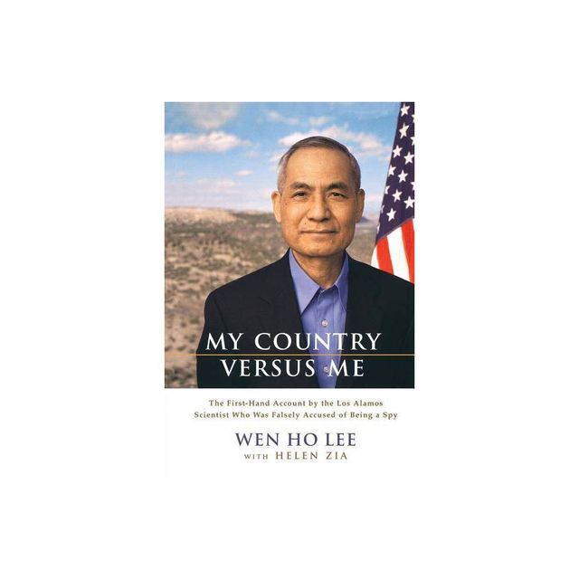 My Country Versus Me - by Wen Ho Lee & Helen Zia (Paperback)