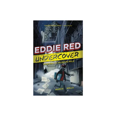 Eddie Red Undercover: Mystery on Museum Mile - by Marcia Wells (Paperback)