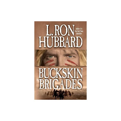 Buckskin Brigades - 5th Edition by L Ron Hubbard (Paperback)