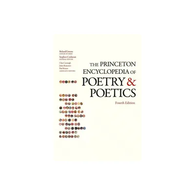 The Princeton Encyclopedia of Poetry and Poetics - 4th Edition by Stephen Cushman & Clare Cavanagh & Jahan Ramazani & Paul Rouzer (Paperback)