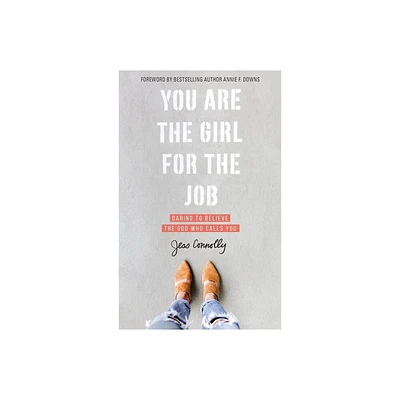 You Are the Girl for the Job - by Jess Connolly (Paperback)