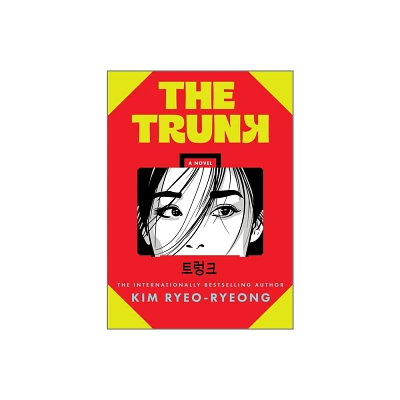 The Trunk - by Kim Ryeo-Ryeong (Hardcover)