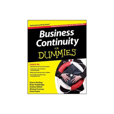 Business Continuity For Dummies - by The Cabinet Office & Stuart Sterling & Anna Payne & Brian Duddridge & Andrew Elliott & Michael Conway