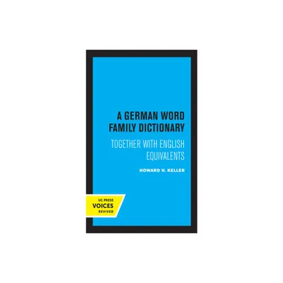 A German Word Family Dictionary - by Howard H Keller (Paperback)