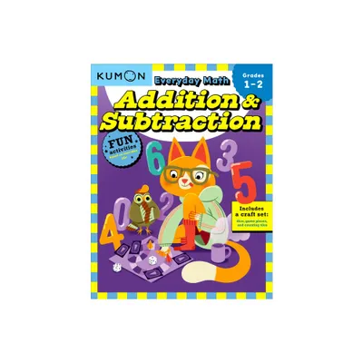 Kumon Everyday Math: Addition & Subtraction-Fun Activities for Grades 1-2-Complete with Dice, Game Pieces, and Counting Tiles! - (Paperback)