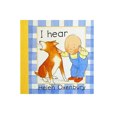 I Hear - (Baby Beginner Board Books) 2nd Edition by Helen Oxenbury (Board Book)