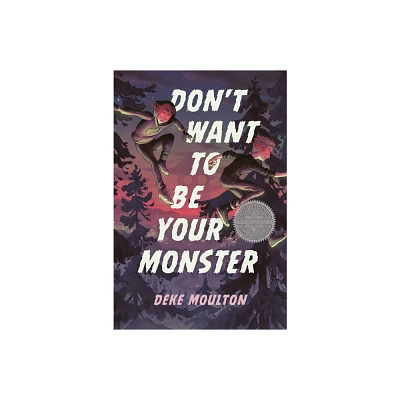 Dont Want to Be Your Monster - by Deke Moulton (Paperback)