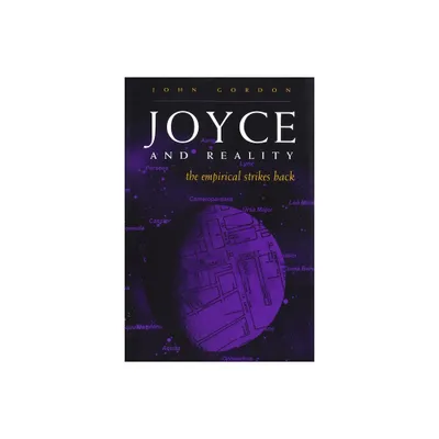 Joyce and Reality - (Irish Studies) by John Gordon (Hardcover)