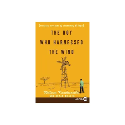 The Boy Who Harnessed the Wind LP - Large Print by William Kamkwamba & Bryan Mealer (Paperback)