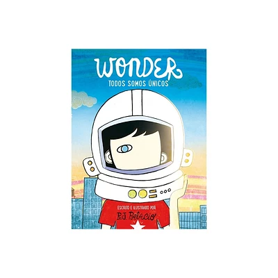 Wonder. Todos Somos nicos / Were All Wonders - by R J Palacio (Hardcover)