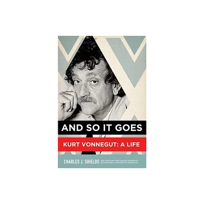 And So It Goes - by Charles J Shields (Paperback)