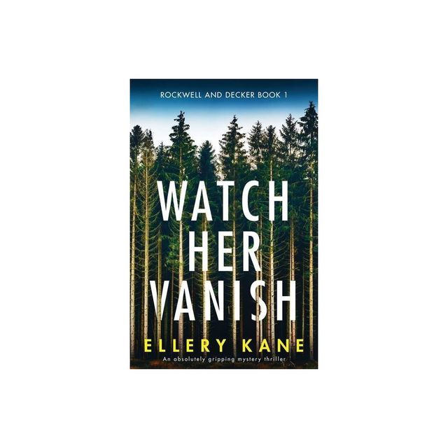 Watch Her Vanish - (Rockwell and Decker) by Ellery a Kane (Paperback)