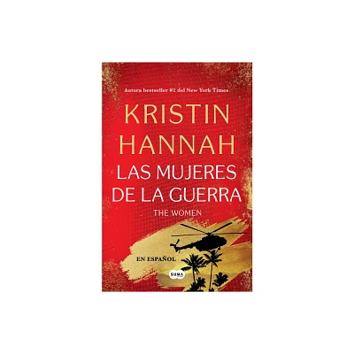 The Women (Las Mujeres de la Guerra) Spanish Edition - by Kristin Hannah (Paperback)