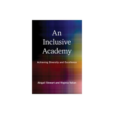 An Inclusive Academy - by Abigail J Stewart & Virginia Valian (Paperback)