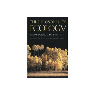 Philosophy of Ecology - by David R Keller & Frank B Golley (Paperback)