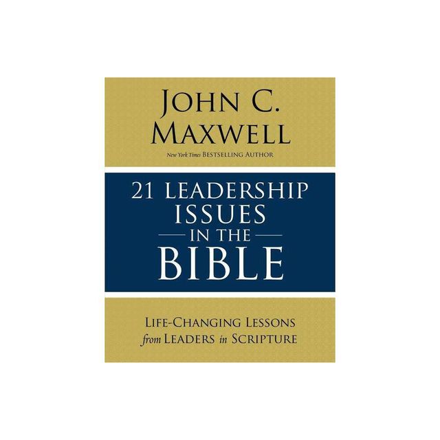 21 Leadership Issues in the Bible - by John C Maxwell (Paperback)