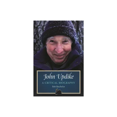 John Updike - by Bob Batchelor (Hardcover)