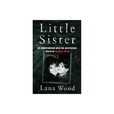 Little Sister - by Lana Wood (Hardcover)