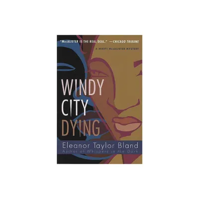 Windy City Dying - (Marti Macalister Mysteries) by Eleanor Taylor Bland (Paperback)