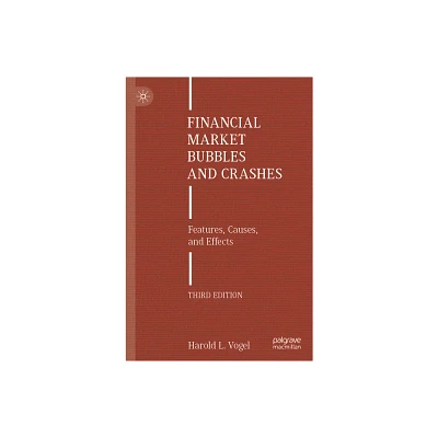 Financial Market Bubbles and Crashes - 3rd Edition by Harold L Vogel (Paperback)