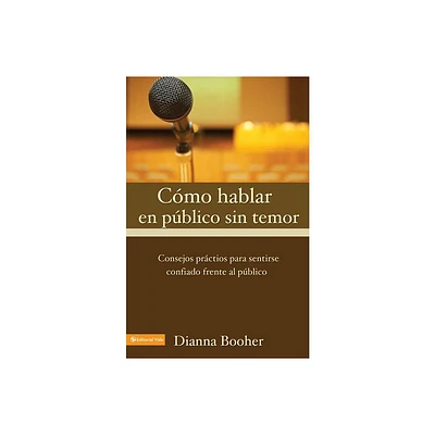 C Mo Hablar En P Blico Sin Temor - by Diana Booher (Paperback)