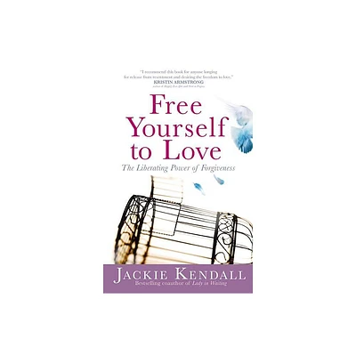 Free Yourself to Love - by Jackie Kendall (Paperback)