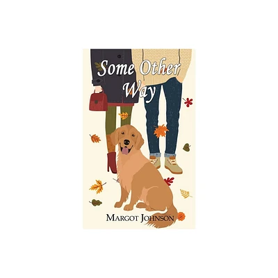 Some Other Way - by Margot Johnson (Paperback)