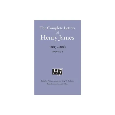 The Complete Letters of Henry James, 1887-1888 - (Hardcover)