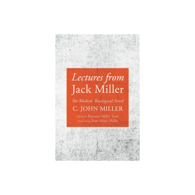 Lectures from Jack Miller - by C John Miller (Paperback)