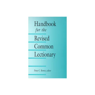 Handbook for the Revised Common Lectionary - by Peter C Bower (Paperback)