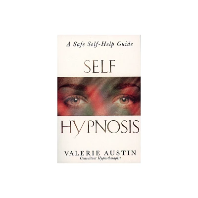 Self Hypnosis - (Step-By-Step Guide to Improving Your Life) by Valerie Austin (Paperback)