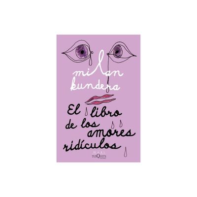 El Libro de Los Amores Ridculos / Laughable Loves - by Milan Kundera (Paperback)