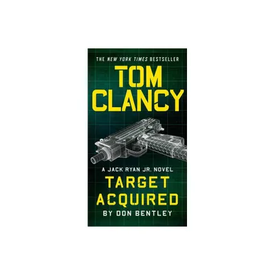 Tom Clancy Target Acquired - (Jack Ryan Jr. Novel) by Don Bentley (Paperback)