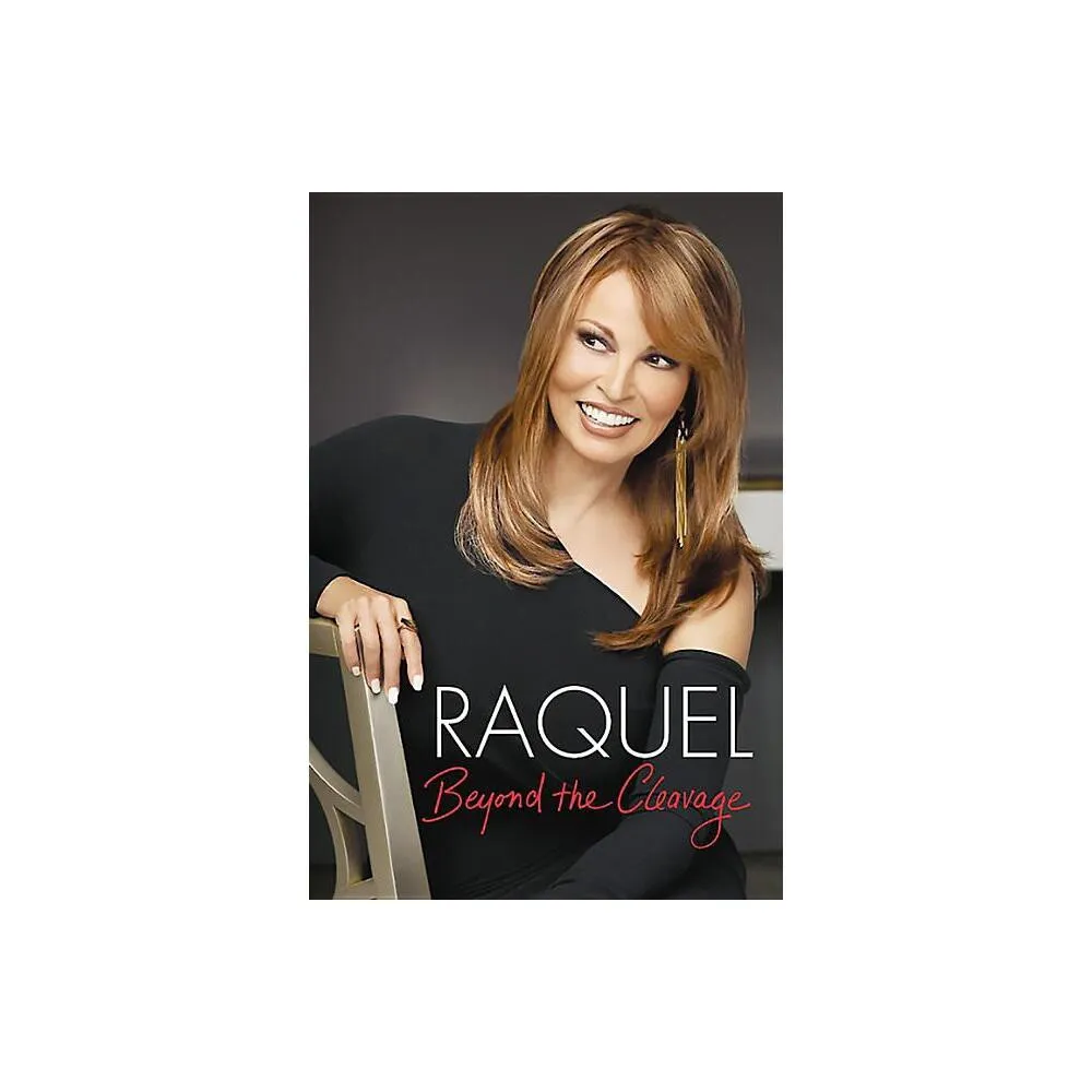 Hachette Books Raquel: Beyond the Cleavage - by Raquel Welch (Paperback) |  The Market Place